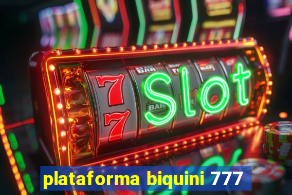 plataforma biquini 777